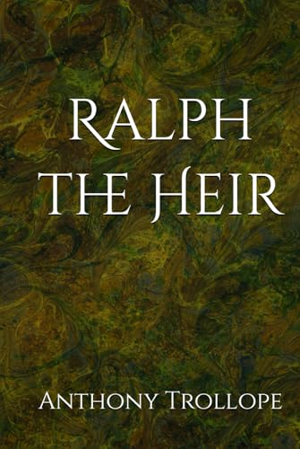 Ralph the Heir: A Tale of Inheritance, Ambition, and Deception Ralph the Heir: A Tale of Inheritance, Ambition, and Deception von Independently published