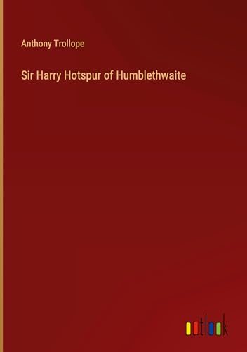 Sir Harry Hotspur of Humblethwaite von Outlook Verlag