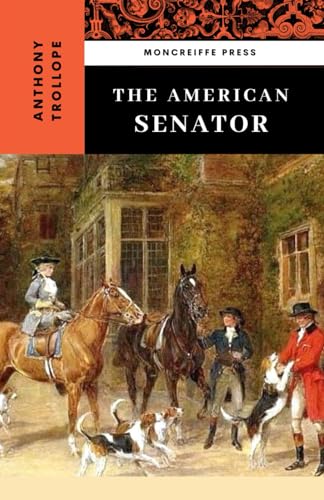 The American Senator: The 1877 English Literary Classic von Independently published