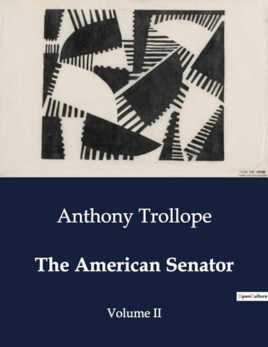 The American Senator: Volume II von Culturea