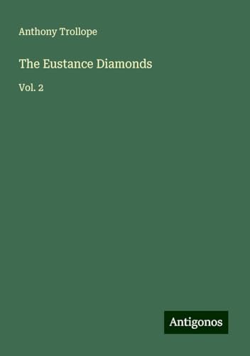 The Eustance Diamonds: Vol. 2 The Eustance Diamonds: Vol. 2 von Antigonos Verlag