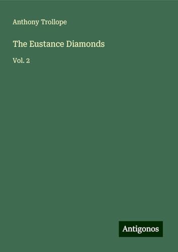 The Eustance Diamonds: Vol. 2 The Eustance Diamonds: Vol. 2 von Antigonos Verlag