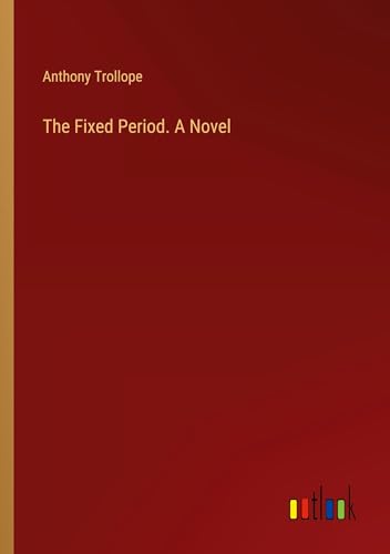 The Fixed Period. A Novel von Outlook Verlag