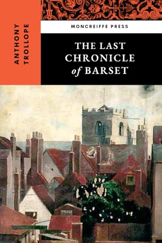 The Last Chronicle of Barset: Chronicles of Barsetshire, Book 6 von Independently published