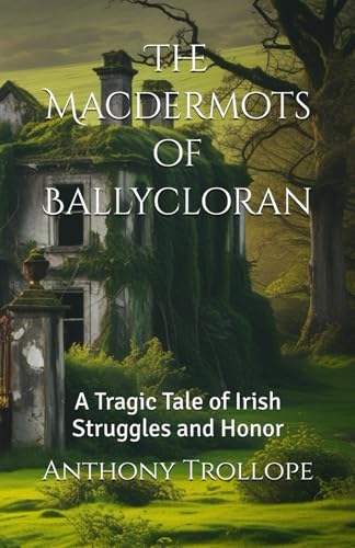 The Macdermots of Ballycloran: A Tragic Tale of Irish Struggles and Honor The Macdermots of Ballycloran: A Tragic Tale of Irish Struggles and Honor von Independently published