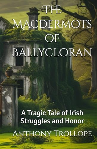 The Macdermots of Ballycloran: A Tragic Tale of Irish Struggles and Honor The Macdermots of Ballycloran: A Tragic Tale of Irish Struggles and Honor von Independently published
