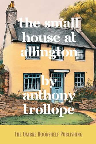 The Small House at Allington von Independently published