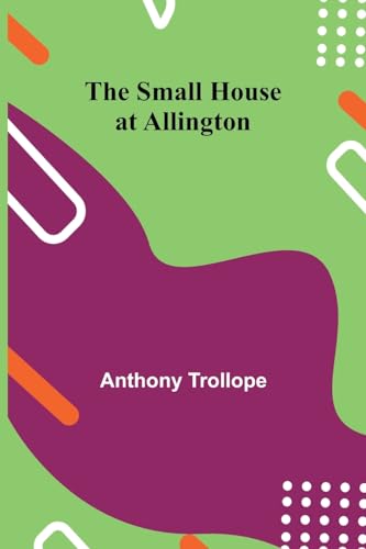 The Small House at Allington von Alpha Edition