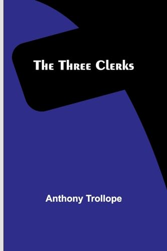 The Three Clerks von Alpha Edition