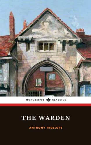 The Warden: Chronicles of Barsetshire, Book 1 (Annotated)
