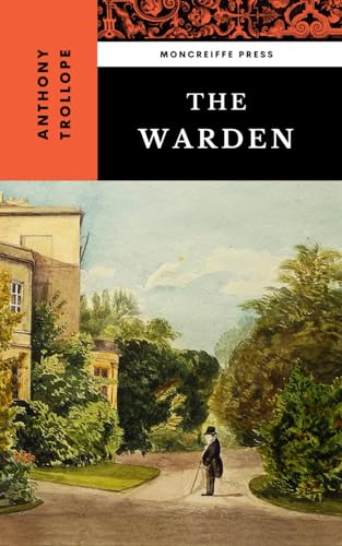 The Warden: Chronicles of Barsetshire, Book 1 von Independently published