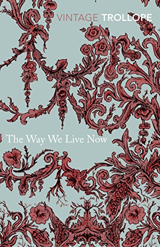 The Way We Live Now (Vintage Classics) von Vintage Classics