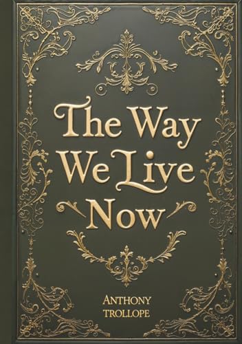 The Way We Live Now The Way We Live Now von Independently published