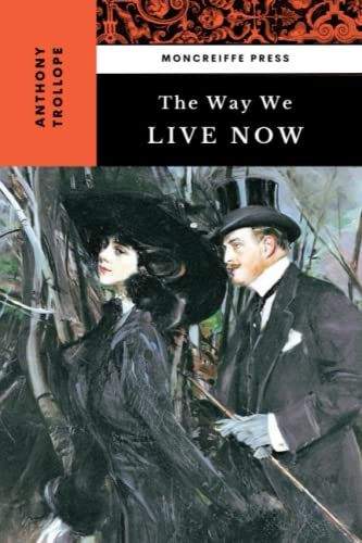 The Way We Live Now: The Victorian Literature Classic (Annotated) von Independently published
