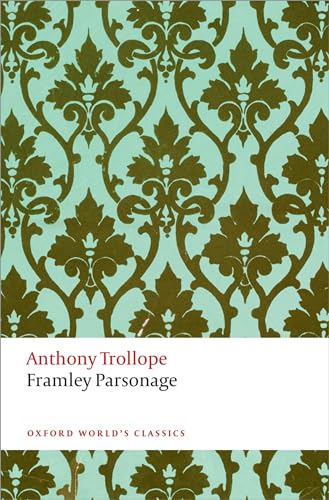 Framley Parsonage: The Chronicles of Barsetshire (Oxford World's Classics) von Oxford University Press