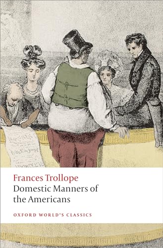 Domestic Manners of the Americans (Oxford World's Classics)