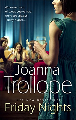 Friday Nights: an engrossing novel about female friendship – and its limits – from one of Britain’s best loved authors, Joanna Trollope von Penguin