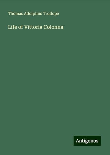 Life of Vittoria Colonna von Antigonos Verlag