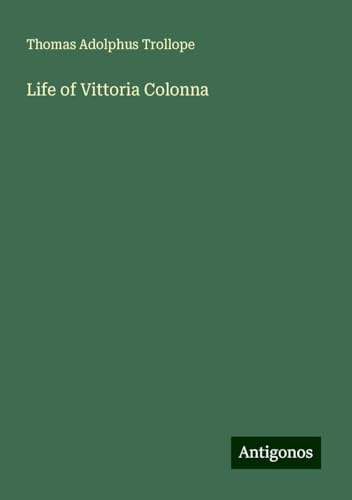 Life of Vittoria Colonna von Antigonos Verlag