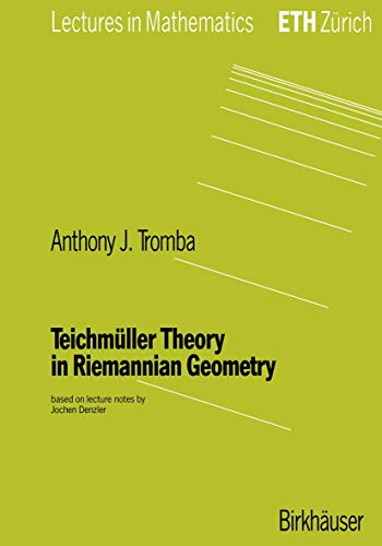 Teichmüller Theory in Riemannian Geometry: Based on lecture notes by Jochen Denzler (Lectures in Mathematics. ETH Zürich) von Birkhäuser