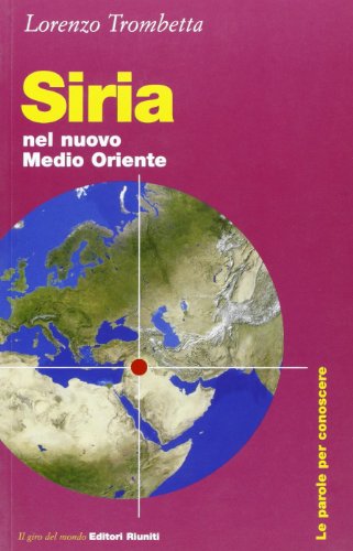 Siria. Nel nuovo Medio Oriente (Il giro del mondo) von Editori Riuniti