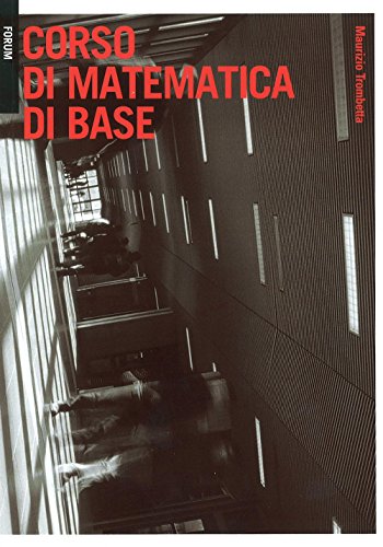 Corso di matematica di base Corso di matematica di base von Forum Edizioni