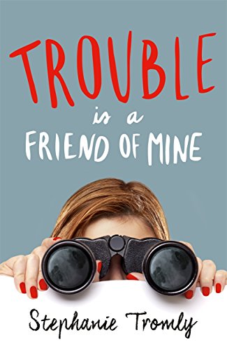 Trouble is a Friend of Mine von Hot Key Books
