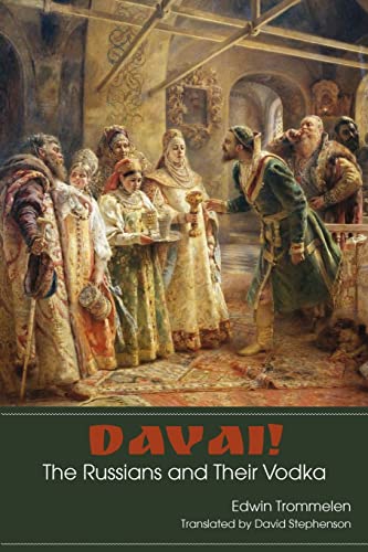 Davai! The Russians and Their Vodka