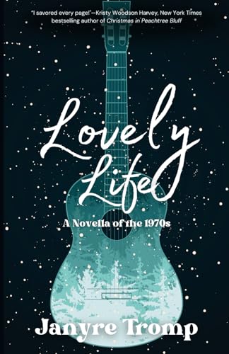 Lovely Life: a 1970s Rock & Romance Novella von Independently published