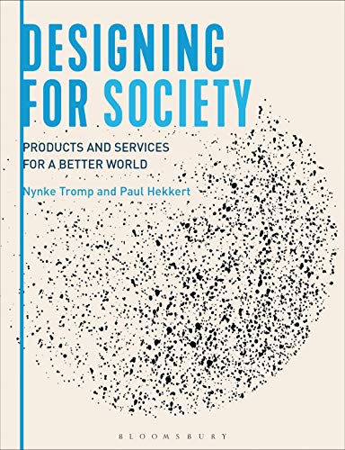 Designing for Society: Products and Services for a Better World von Bloomsbury Visual Arts