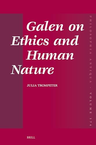Galen on Ethics and Human Nature (Philosophia Antiqua) von Brill