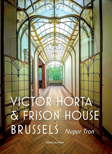 Victor Horta and the Frison House in Brussels von Sterck & De Vreese