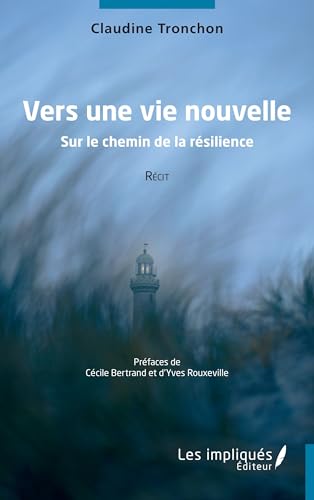 Vers une vie nouvelle: Sur le chemin de la résilience von Les Impliqués