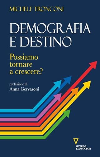 Demografia e destino. Possiamo tornare a crescere? (Biblioteca contemporanea) von Guerini e Associati