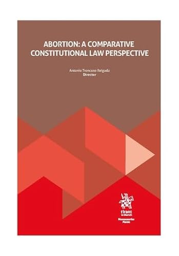 Abortion: a comparative constitucional law perspective (Monografías Maior)