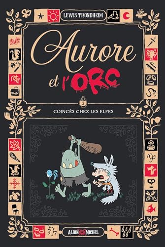 Aurore et l'Orc - tome 2 - Coincés chez les elfes von ALBIN MICHEL