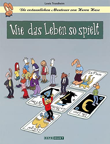 Die erstaunlichen Abenteuer von Herrn Hase 10: Wie das Leben so spielt Die erstaunlichen Abenteuer von Herrn Hase 10: Wie das Leben so spielt von Reprodukt