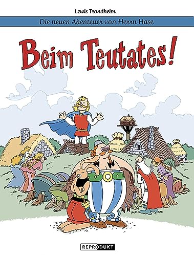 Die neuen Abenteuer von Herrn Hase 6: Beim Teutates!