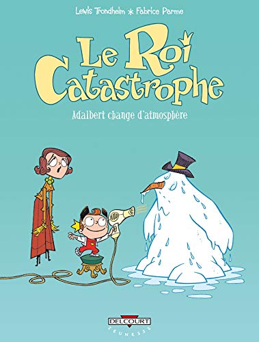Le Roi catastrophe T07: Adalbert change d'atmosphère Le Roi catastrophe T07: Adalbert change d'atmosphère von Éditions Delcourt