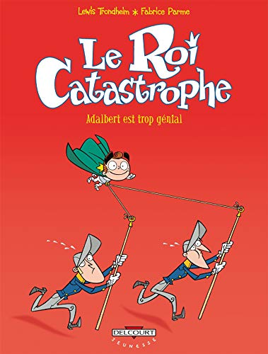 Le Roi catastrophe T08: Adalbert est trop génial Le Roi catastrophe T08: Adalbert est trop génial von Éditions Delcourt