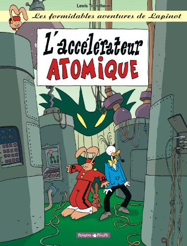 Les Formidables Aventures de Lapinot, tome 9 : L'Accélérateur atomique