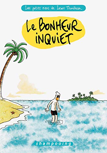 Les Petits Riens de Lewis Trondheim T03: Le Bonheur inquiet Les Petits Riens de Lewis Trondheim T03: Le Bonheur inquiet von Éditions Delcourt