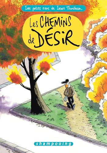 Les Petits Riens de Lewis Trondheim T09: Les Chemins de désir Les Petits Riens de Lewis Trondheim T09: Les Chemins de désir von DELCOURT