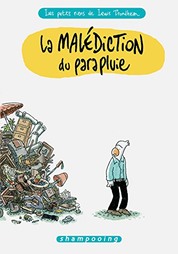 Les petits riens de Lewis Trondheim, tome 1 : La malédiction du parapluie Les petits riens de Lewis Trondheim, tome 1 : La malédiction du parapluie