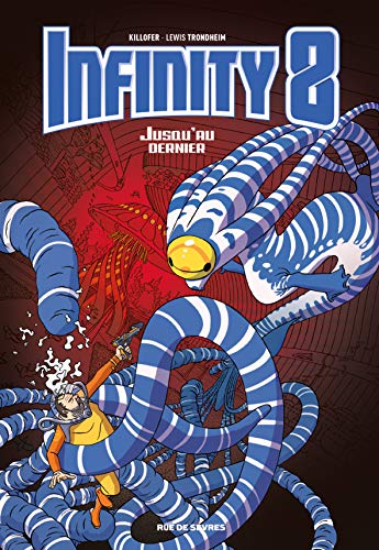 Infinity 8, Tome 8 : Jusqu'au dernier