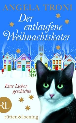 Der entlaufene Weihnachtskater: Eine Liebesgeschichte