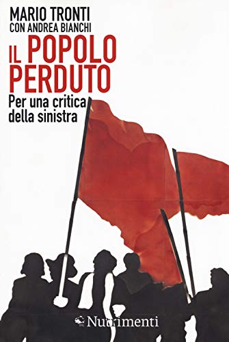 Il popolo perduto. Per una critica della sinistra (Igloo) von NUTRIMENTI