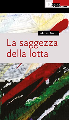 La saggezza della lotta von DeriveApprodi