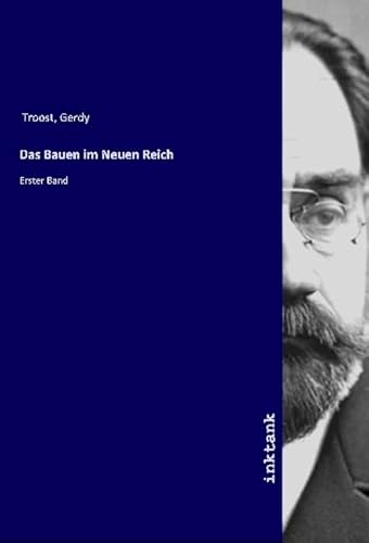 Das Bauen im Neuen Reich: Erster Band