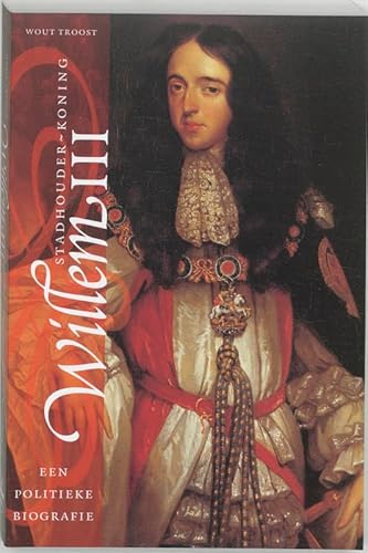 Stadhouder-koning Willem III: een politieke biografie von Uitgeverij Verloren